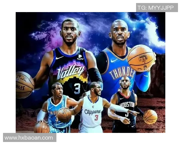 克里斯保罗：从联盟明星到篮球智者的传奇旅程