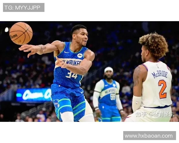 雄鹿与尼克斯精彩对决回放分析及比赛亮点总结